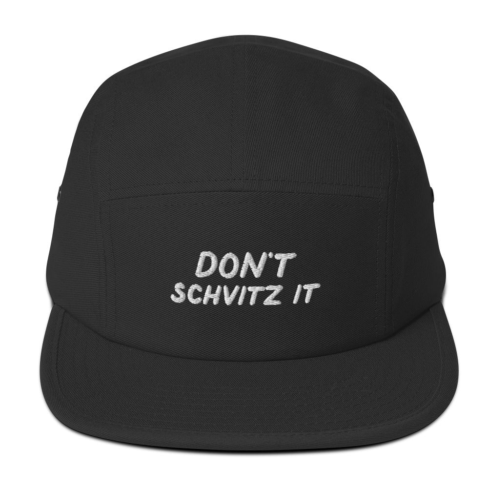 Don't Schvitz It 5-panel cap in Black, front view with embroidered phrase