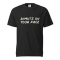 GTG Shmutz on Your Face tee with screen print, front view